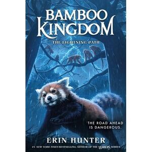 Bamboo Kingdom #5: The Lightning Path -- Erin Hunter